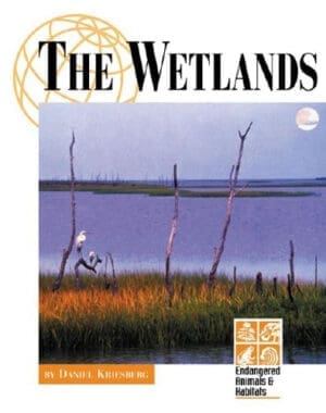 Endangered Animals and Habitats - The Wetlands