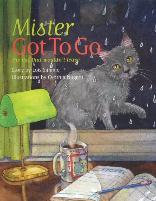 Mister Got to Go: The Cat that Wouldn't Leave