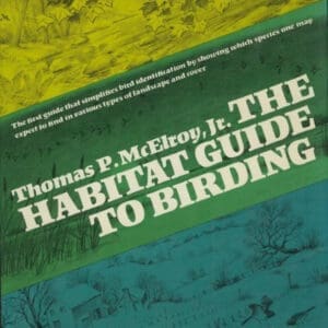 The Habitat Guide to Birding