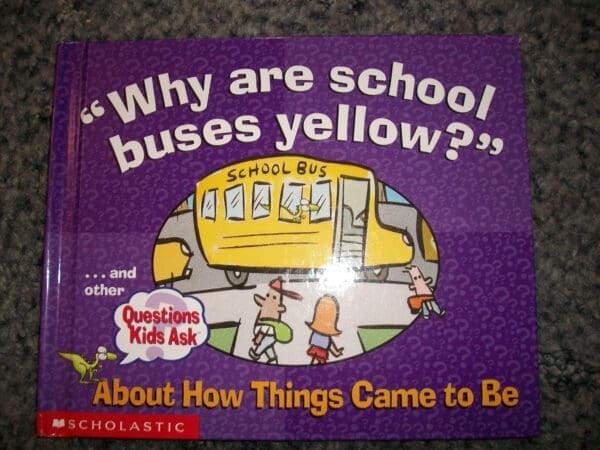 Why are school buses yellow? and other Questions Kids Ask (Questions Kids Ask)