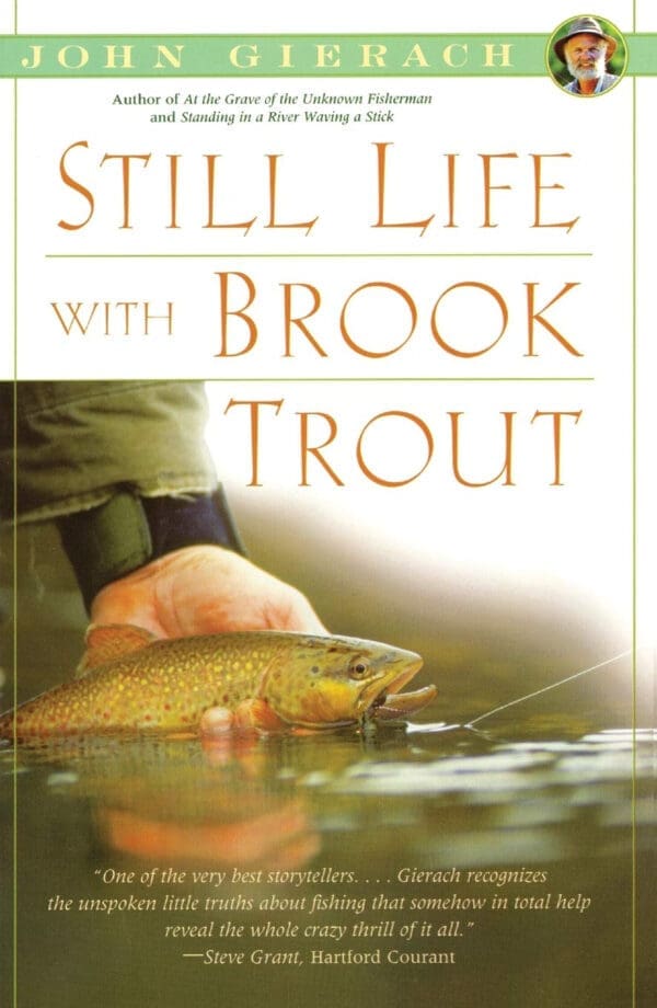 Still Life with Brook Trout (John Gierach's Fly-fishing Library)