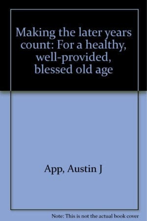 Making the later years count: For a healthy, well-provided, blessed old age
