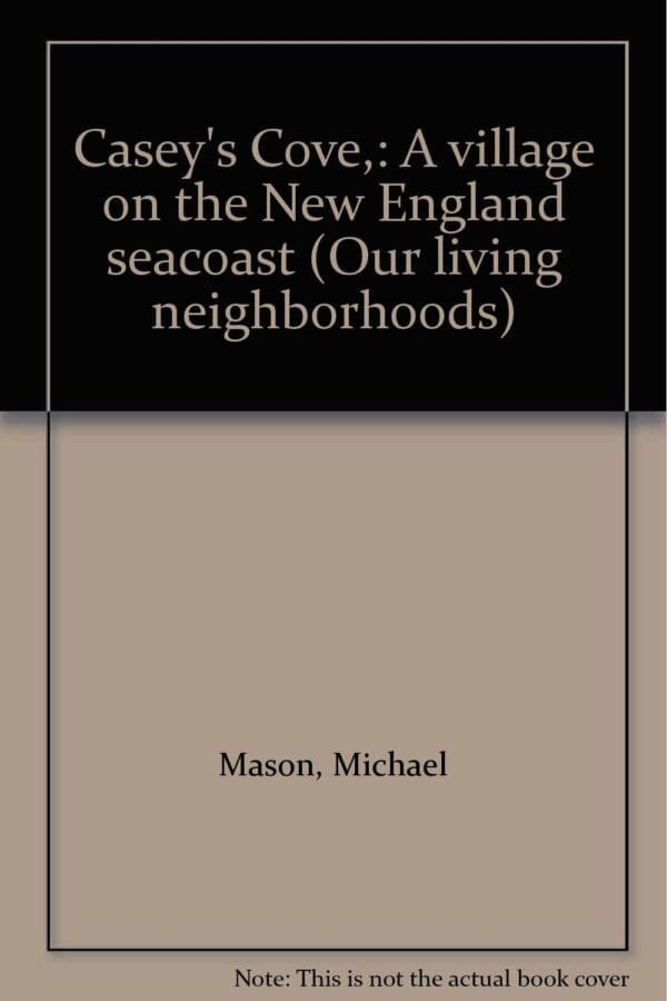 Casey's Cove,: A village on the New England seacoast (Our living neighborhoods)