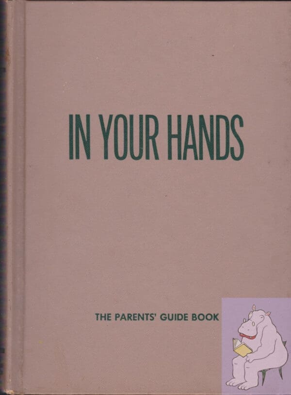 In Your Hands: The Parents' Guide Book