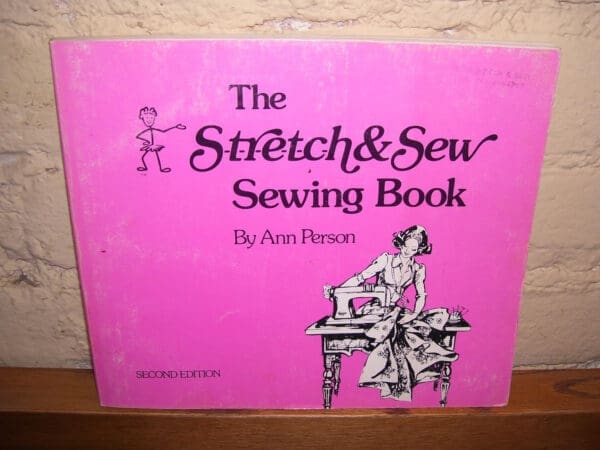 The S-t-r-e-t-c-h & Sew Sewing Book: An Introduction to Sewing with Knit Fabrics