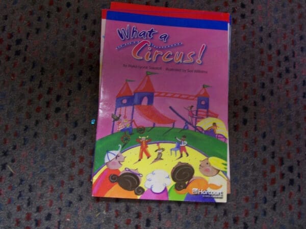 What a Circus! , on Level Reader Grade 5: Harcourt School Publishers Storytown (Rdg Prgm 08/09/10 Wt)