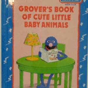 Grover's Book of Cute Little Baby Animals