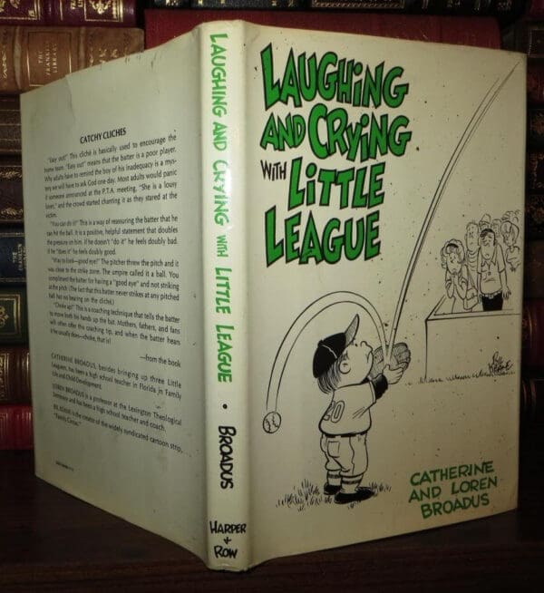 Laughing And Crying With Little League: A Training Manual For Little League Par