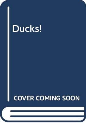 Ducks!