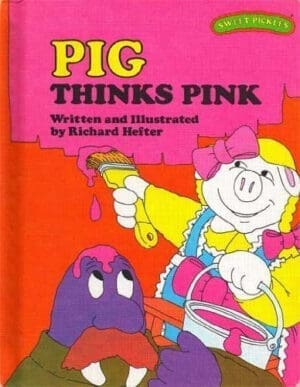 Pig Thinks Pink (Sweet Pickles Series) by Richard Hefter (1979-03-03)