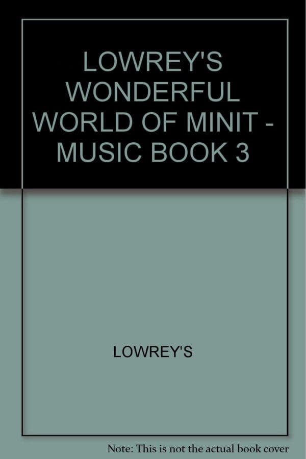 LOWREY'S WONDERFUL WORLD OF MINIT - MUSIC BOOK 3