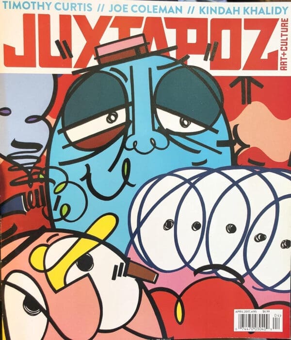 JUXTAPOZ 195, Vol.24 No. 4, April 2017 - ART + CULTURE: Timothy Curtis, Joe Coleman, Kindah Khalidy