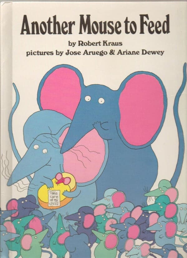 Another mouse to feed by Kraus, Robert published by Windmill/Wanderer Books Hardcover