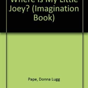 Where Is My Little Joey? (An Imagination Book)