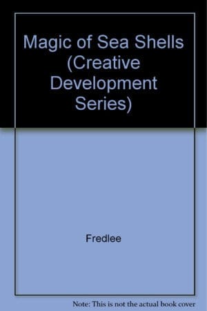 Magic of Sea Shells (Creative Development Series)