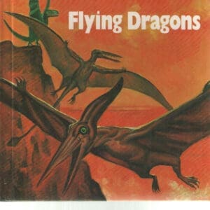 Flying Dragons: Ancient Reptiles That Ruled the Air