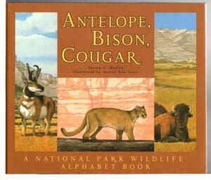 Antelope, Bison, Cougar: A National Park Wildlife Alphabet Book