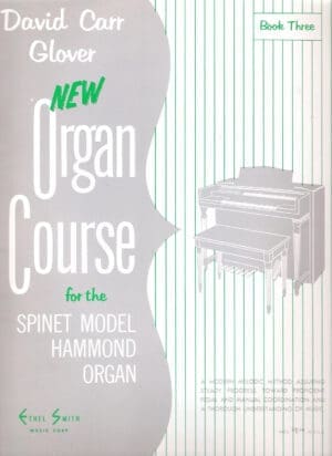 David Carr Glover New Organ Course for the Spimet Model Hammond Organ Book Three
