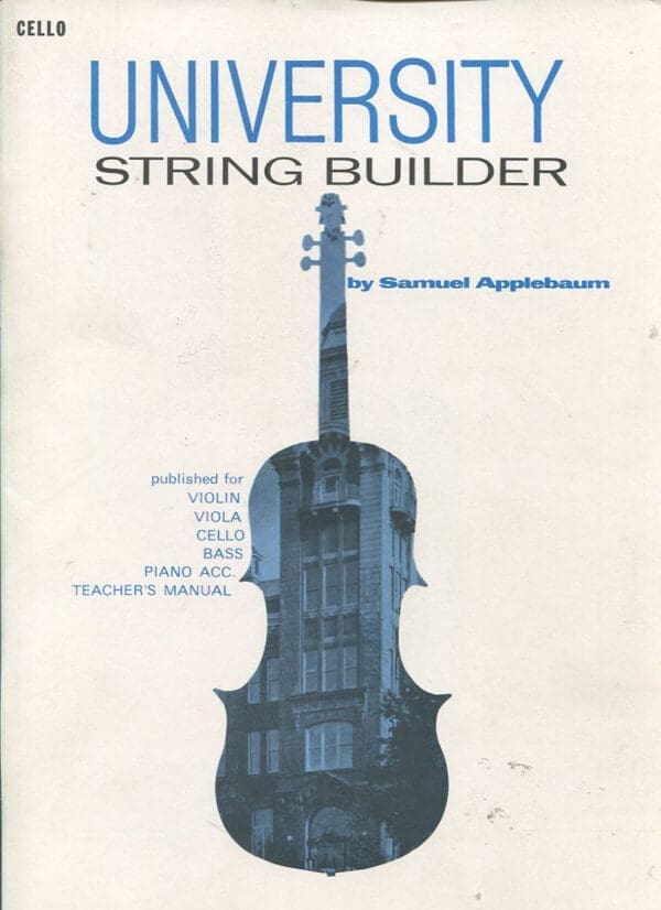 University String Builder. Cello. By Samuel Applebaum. Published by Belwin. 1968 Edition