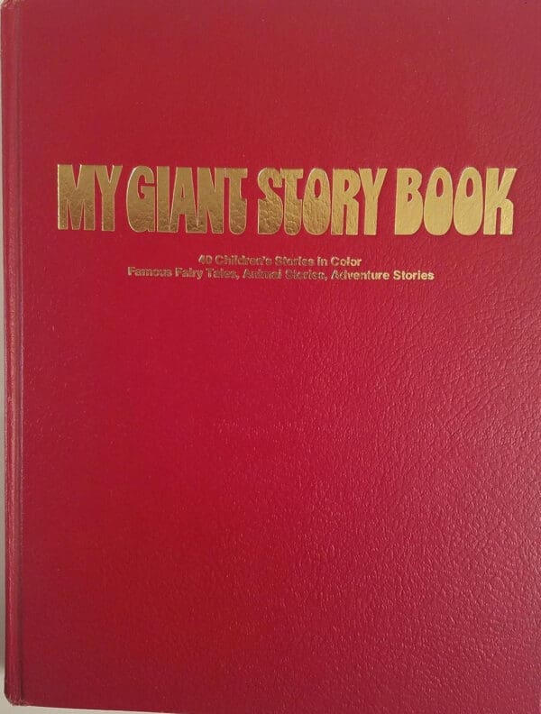 My Giant Story - 40 Children's Stories in Color, Famous Fairy Tales, Animal Stories, Adventure Stories