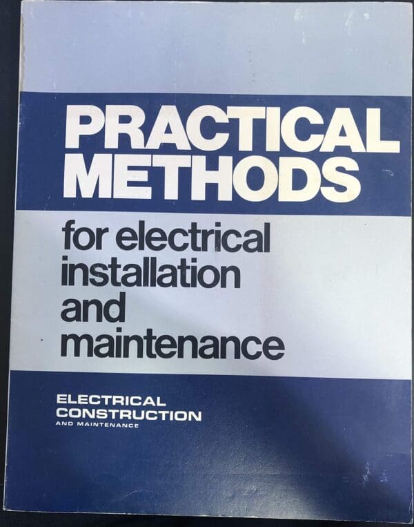 Practical Methods for Electrical Installation and Maintenance