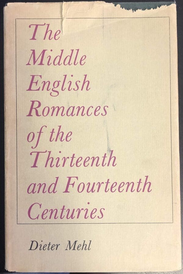 The Middle English romances of the thirteenth and fourteenth centuries