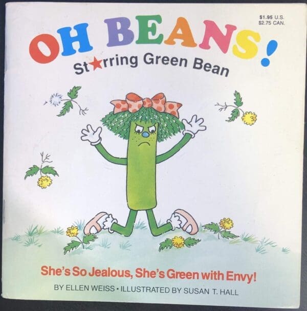 Oh Beans!: Starring Green Bean/She's So Jealous Shes Green With Envy by Ellen Weiss (1988-11-02)