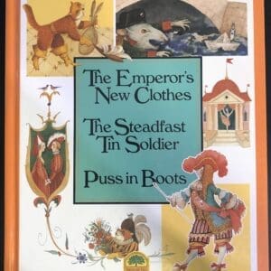 The Emperor's New Clothes, the Steadfast Soldier, Puss in Boots: 1992 World Book (Storyteller's Classic Tales-World Book-Childcraft)