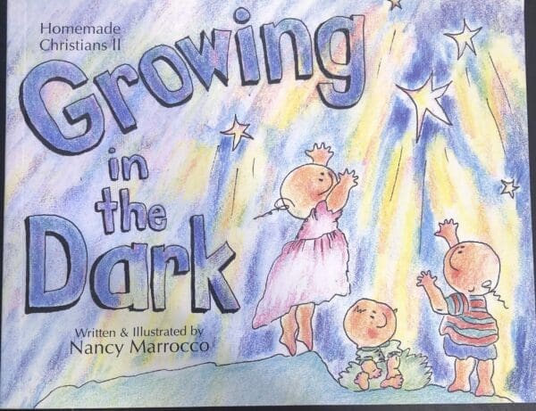 Growing in the Dark: Homemade Christians II