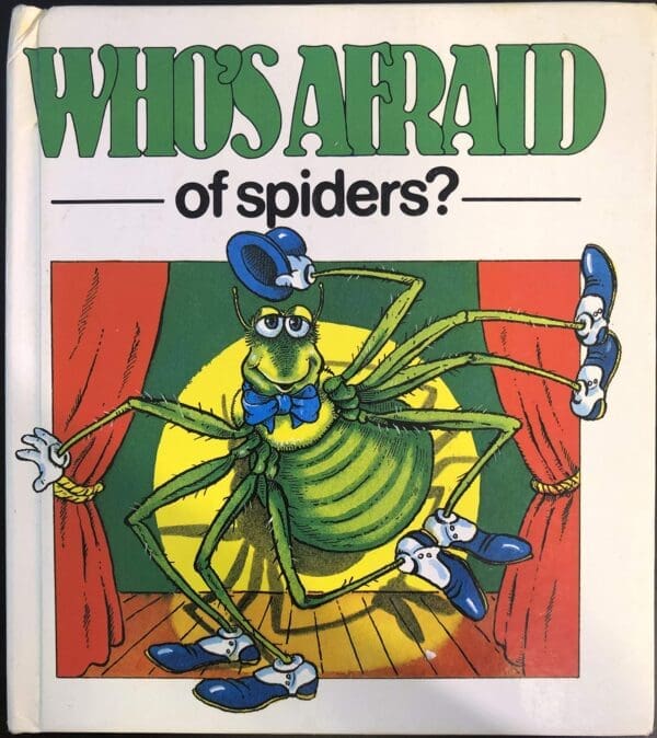 Who's Afraid: of Spiders