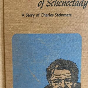 The Little Giant of Schenectady: A Story of Charles Steinmetz (American Heritage Series)