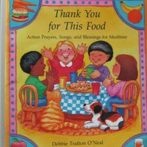 Thank You for This Food: Action Prayers, Blessings and Songs for Mealtime