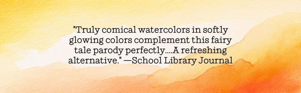 School Library Journal reviews whimsical fairy tale parody watercolors