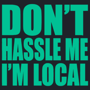 Don't hassle me