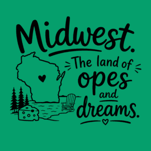 Midwest Land of Opes and Dreams